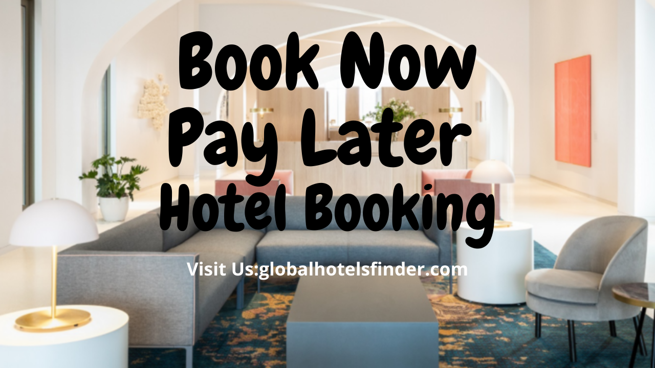 Book Now Pay Later Hotel Booking